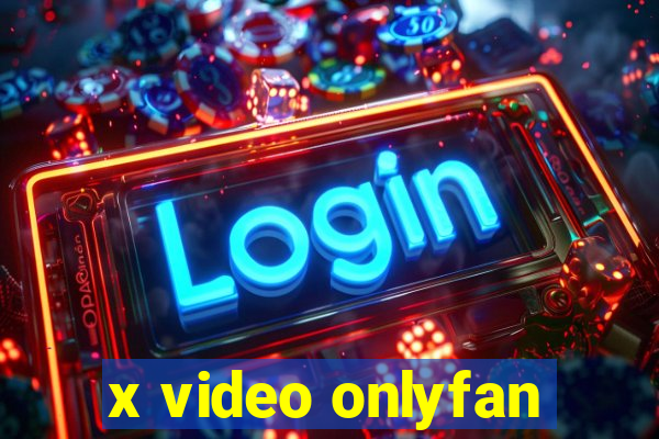 x video onlyfan